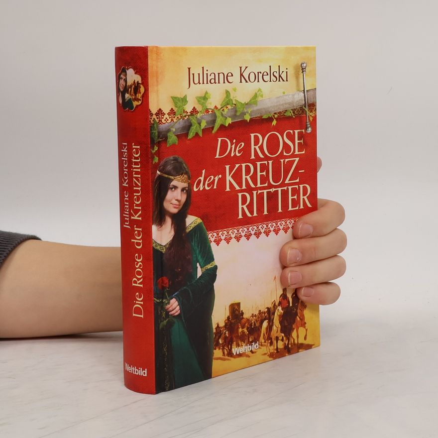 Juliane Korelski Die Rose der Kreuzritter