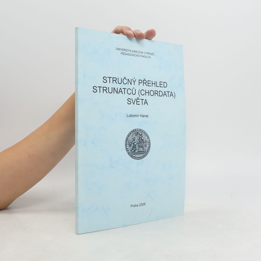 Lubomír Hanel Stručný přehled strunatců (Chordata) světa