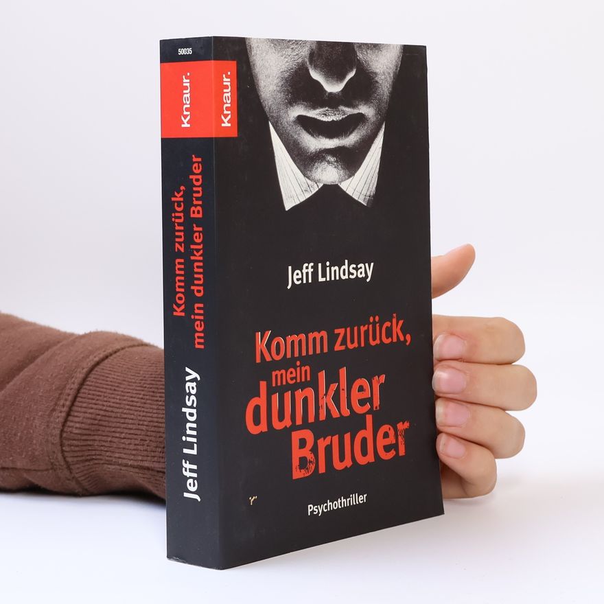 Jeff Lindsay Komm zurück, mein dunkler Bruder