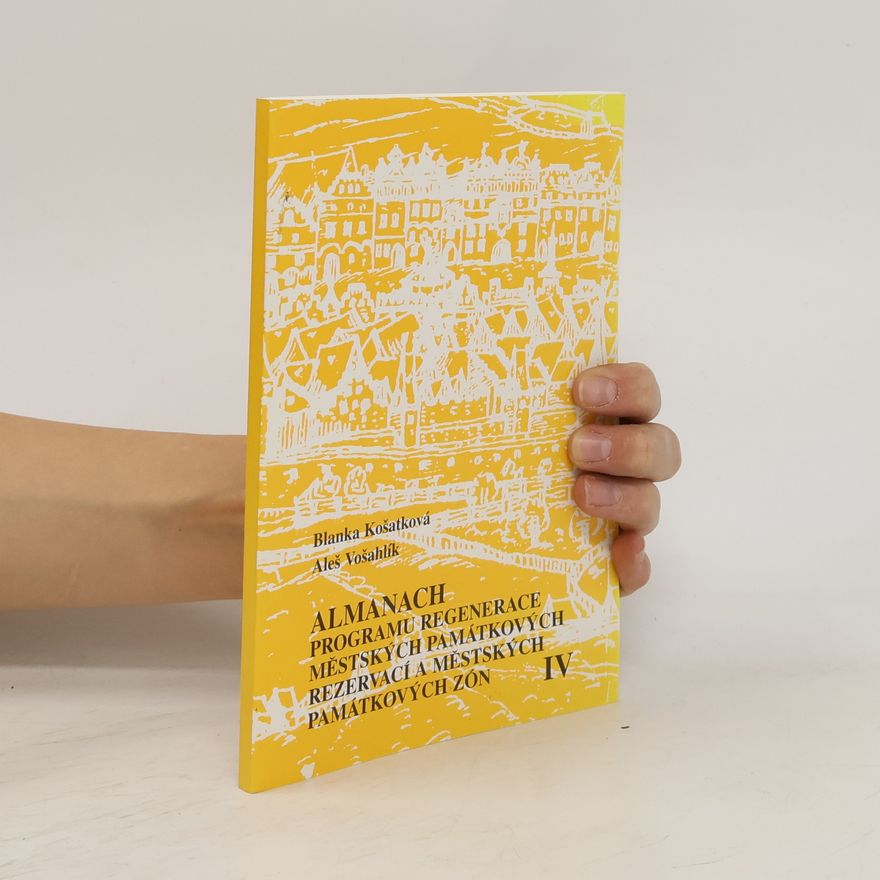 Aleš Vošahlík Almanach programu regenerace městských památkových rezervací a městských památkových zón. 4