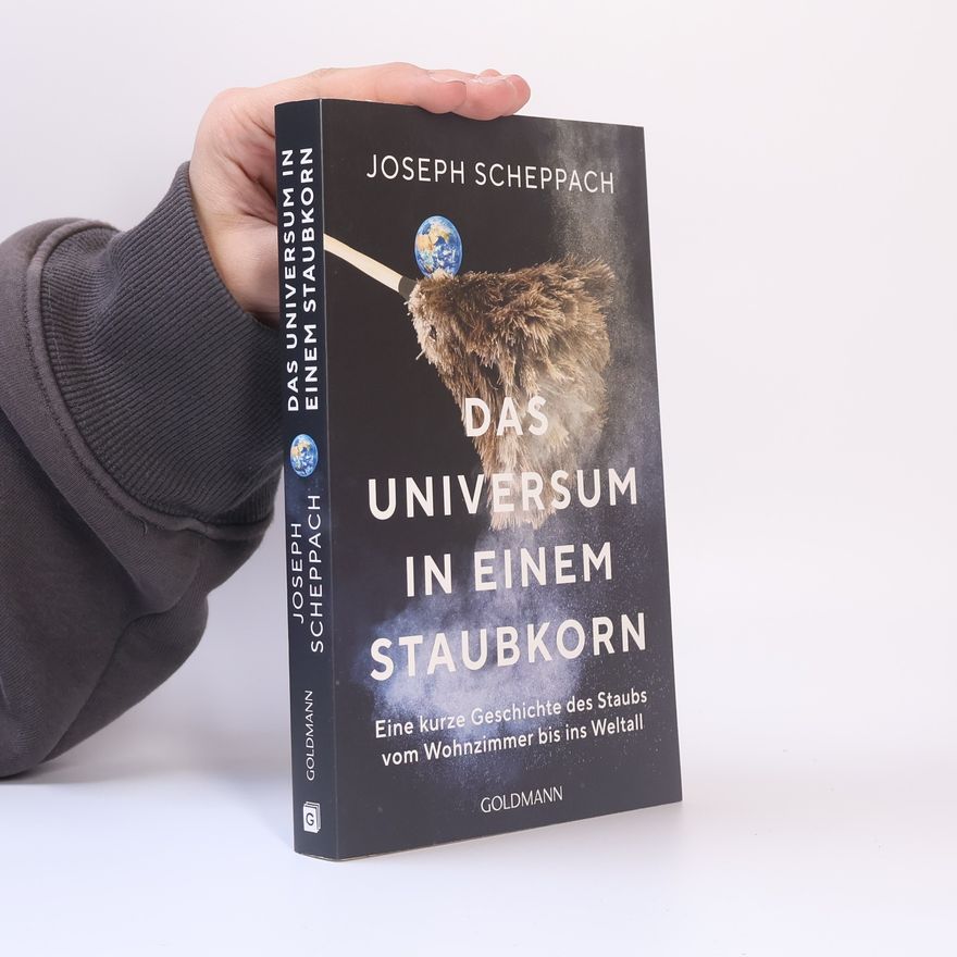 Joseph Scheppach Das Universum in einem Staubkorn