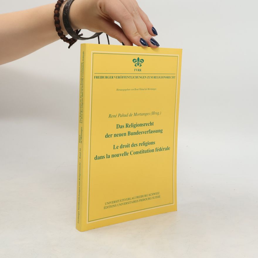 Rene Pahud de Mortanges Das Religionsrecht der neuen Bundesverfassung