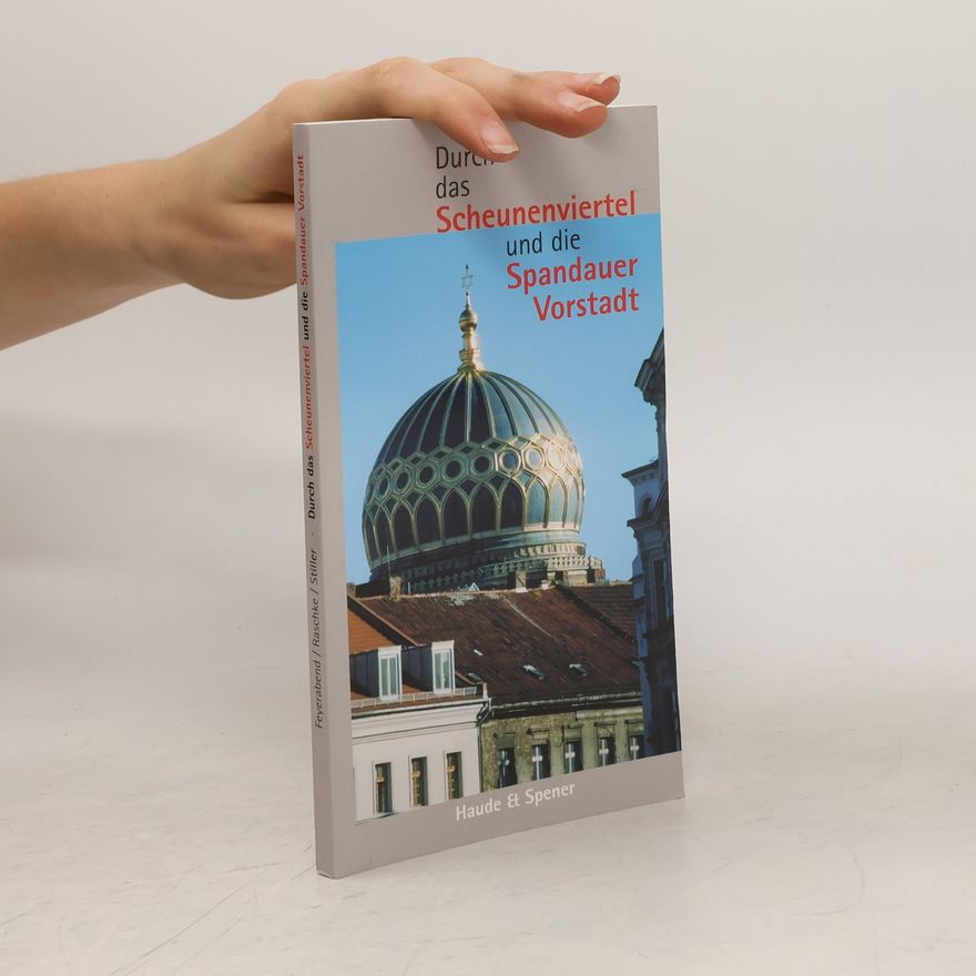 Wolfgang Feyerabend Durch das Scheunenviertel und die Spandauer Vorstadt