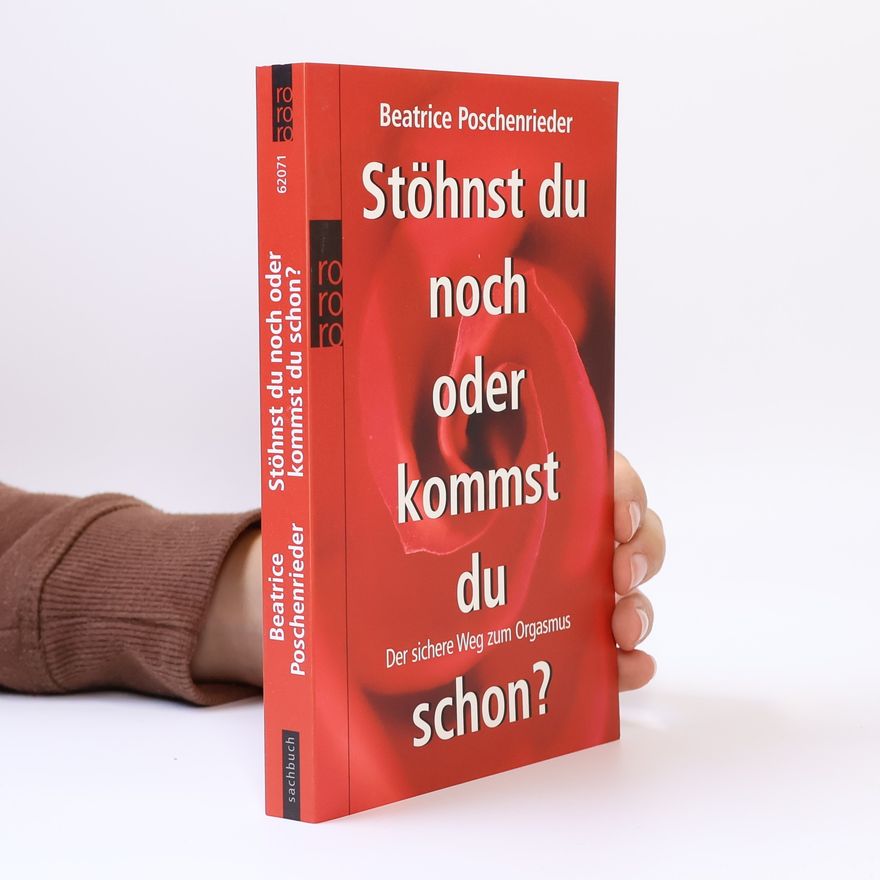 Beatrice Poschenrieder Stöhnst du noch oder kommst du schon?