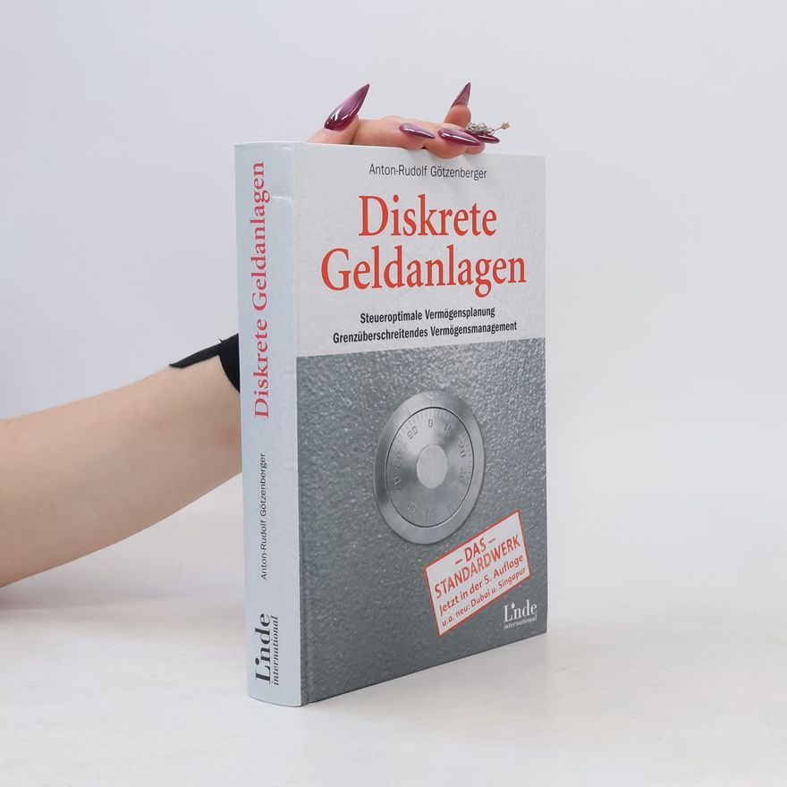 Anton-Rudolf Götzenberger Diskrete Geldanlagen