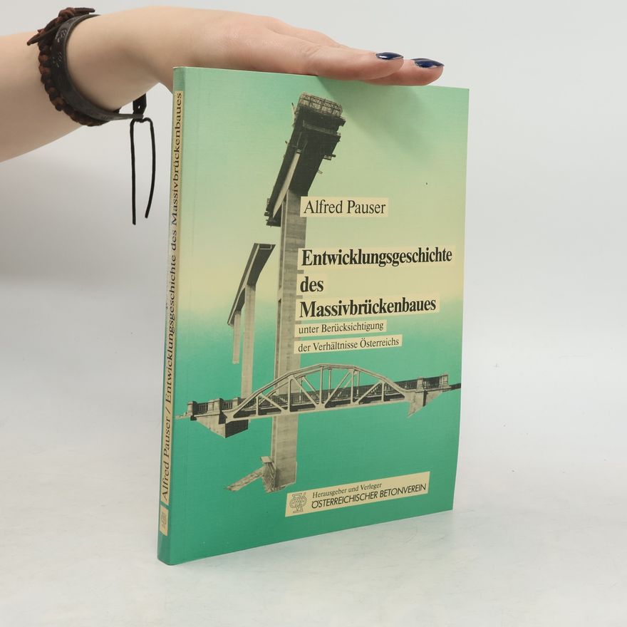 Alfred Pauser Entwicklungsgeschichte des Massivbrückenbaues