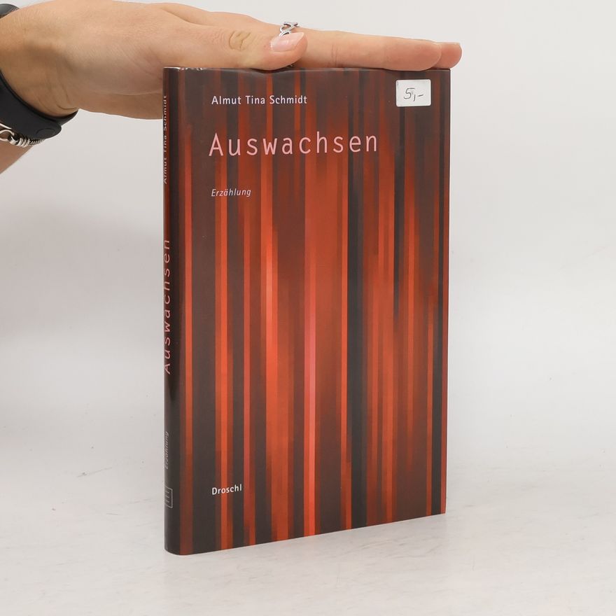 Almut Tina Schmidt Auswachsen