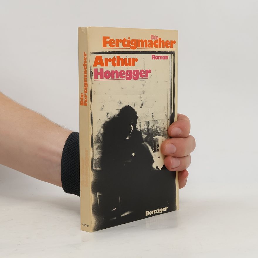Arthur Honegger Die Fertigmacher