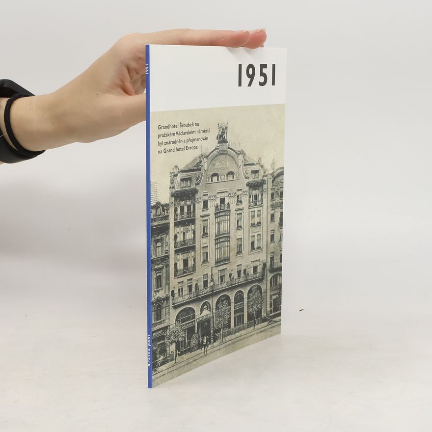 Autorenkollektiv 1951 - Jaké to tenkrát bylo aneb Co se stalo v roce, kdy jste se narodili