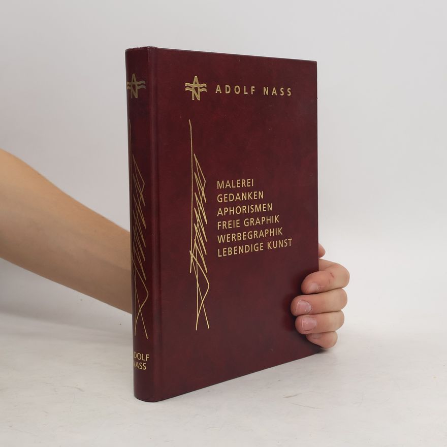 Adolf Nass Malerei, Gedanken, Aphorismen, freie Graphik, Werbegraphik, lebendige Kunst