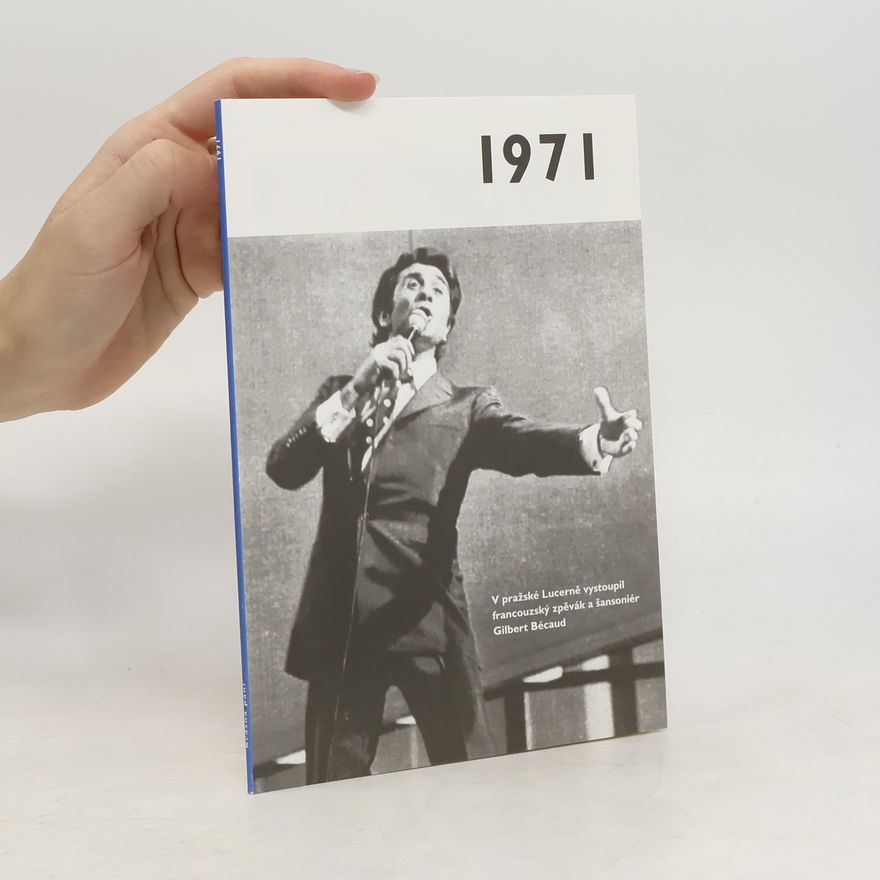 Autorenkollektiv 1971 - Jaké to tenkrát bylo aneb Co se stalo v roce, kdy jste se narodili