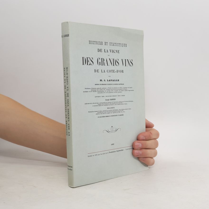 M.J. Lavalle Histoire et statistiques de la vigne et des grands vins de la cote d'or