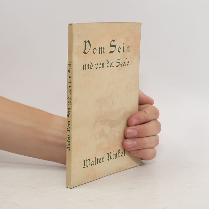 Walter Kinkel Vom Sein und von der Seele