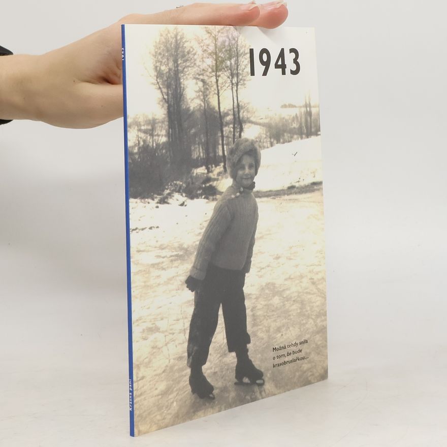 Collectif d'auteurs 1943 - Jaké to tenkrát bylo aneb Co se stalo v roce, kdy jste se narodili