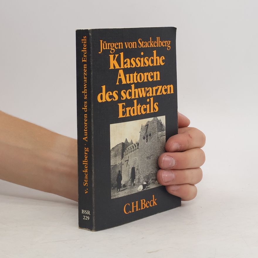 Jürgen von Stackelberg Klassische Autoren des schwarzen Erdteils
