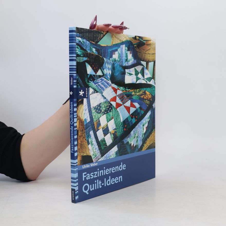 Ulrike Weber Faszinierende Quilt-Ideen