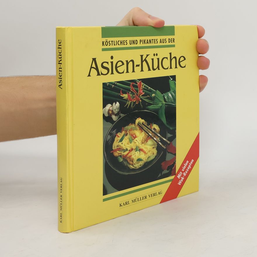 Reingard Kastenhuber Köstliches und Pikantes aus der Asien- Küche. Mit vielen Wok- Rezepten
