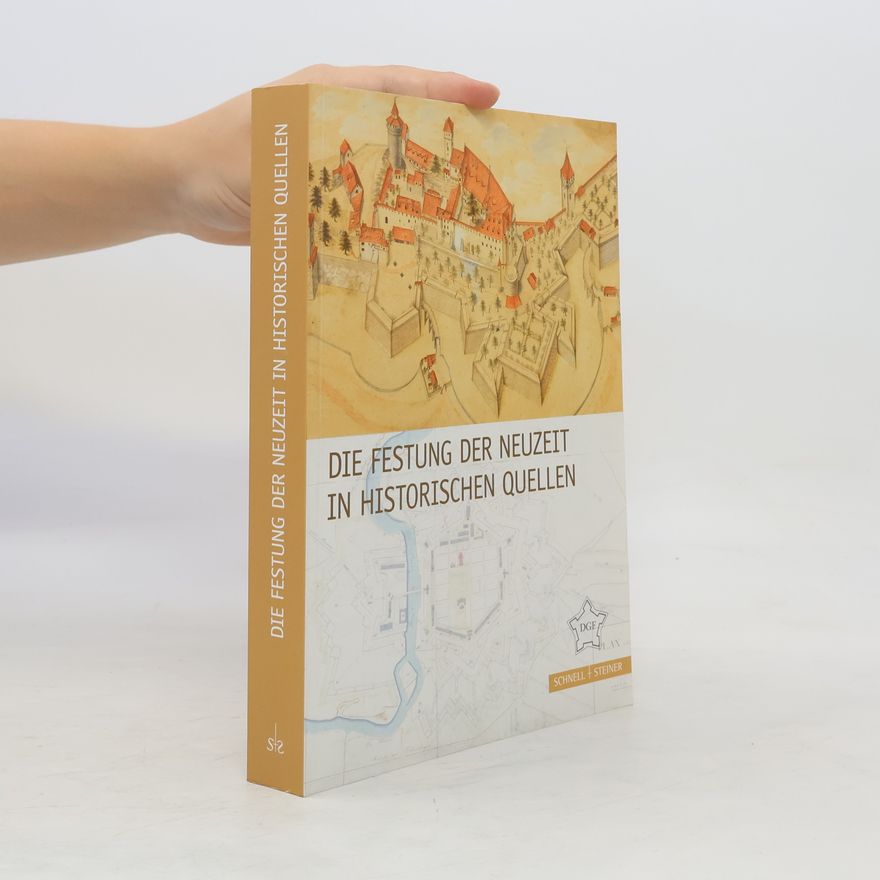 Guy Thewes Die Festung der Neuzeit in historischen Quellen