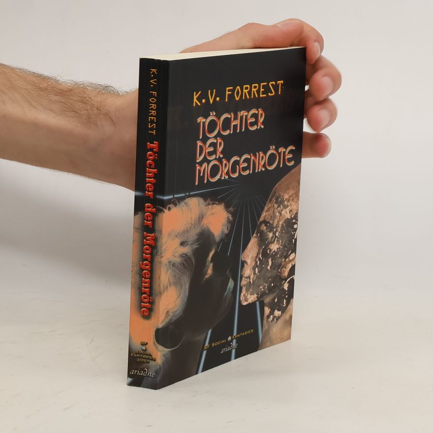 Katherine V. Forrest Töchter der Morgenröte. Deutsche Erstausg.