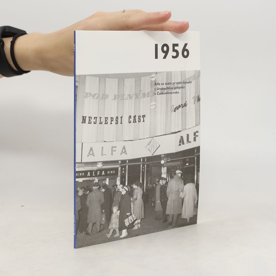 Autorenkollektiv 1956 - Jaké to tenkrát bylo aneb Co se stalo v roce, kdy jste se narodili
