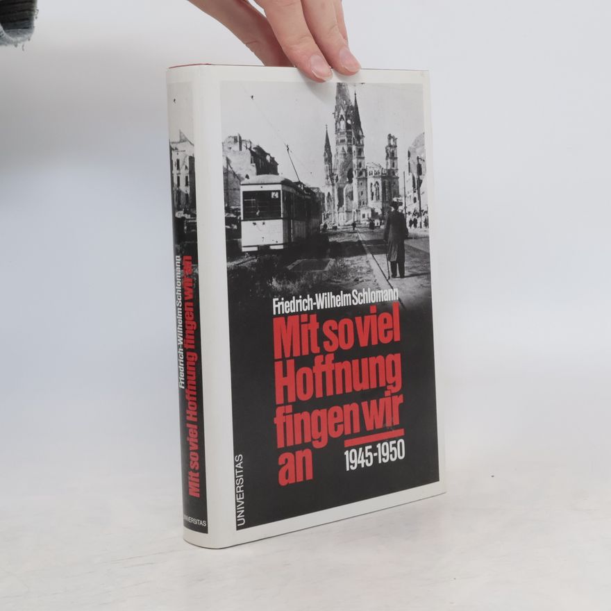Friedrich Wilhelm Schlomann Mit soviel Hoffnung fingen wir an