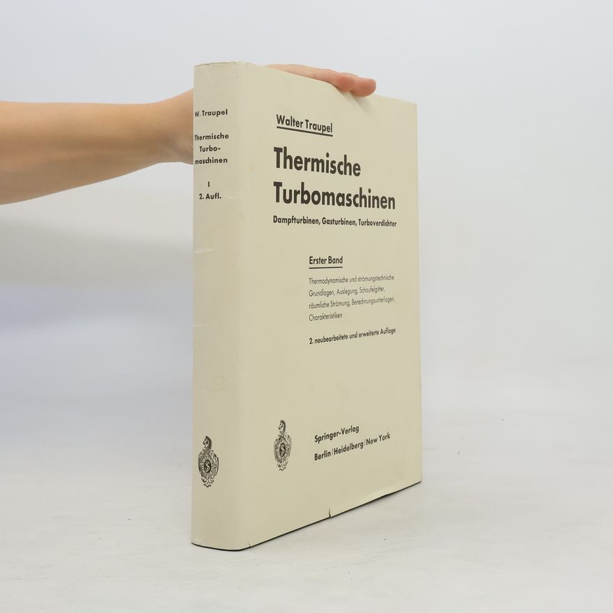 Walter Traupel Thermische Turbomaschinen. Erster Band