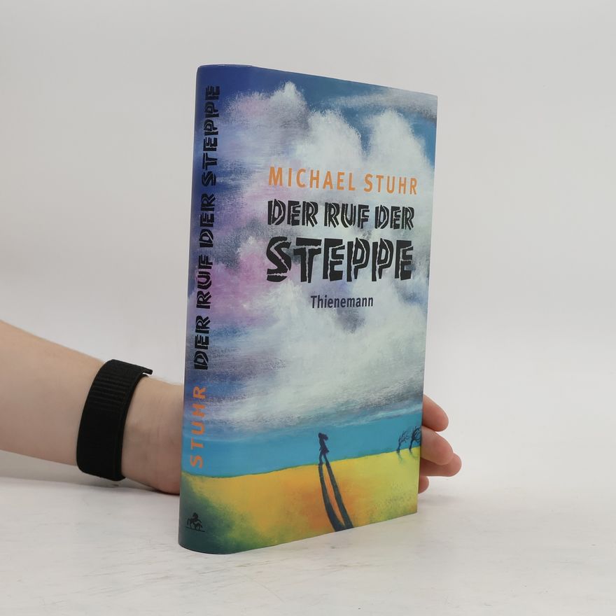 Michael Stuhr Der Ruf der Steppe