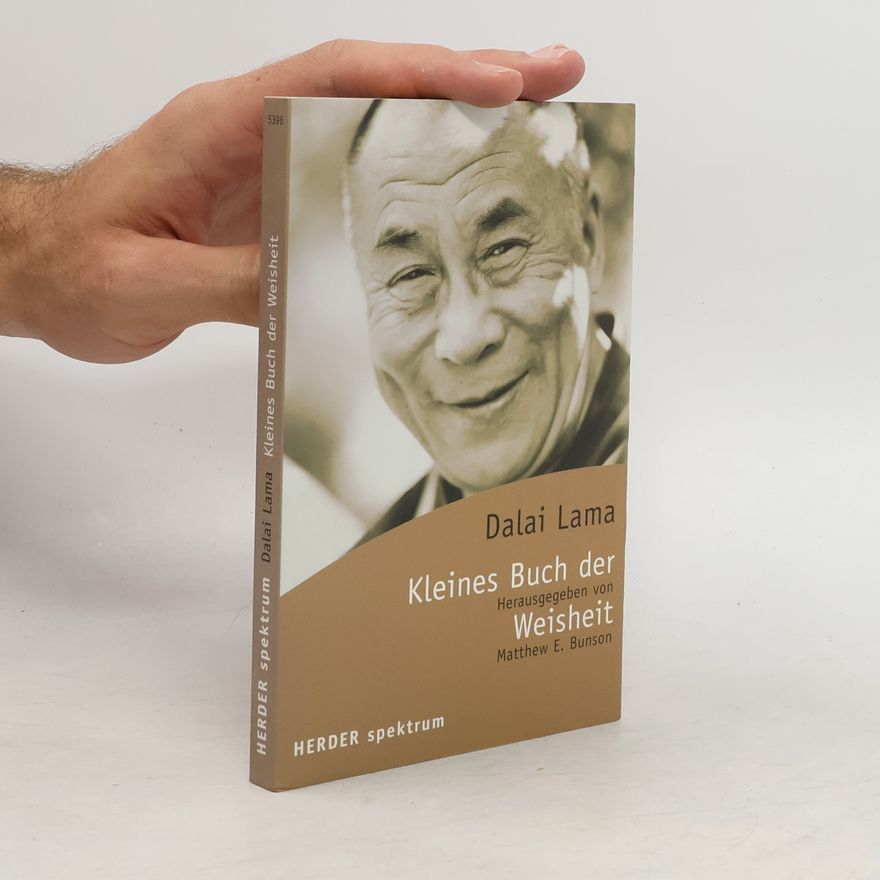 Dalai Lama XIV. Kleines Buch der Weisheit. Hrsg. v. Matthew E. Bunson