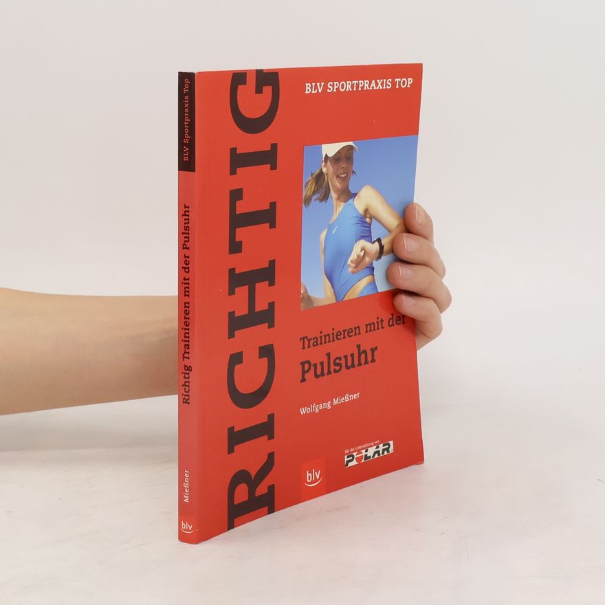 Wolfgang Mießner Richtig trainieren mit der Pulsuhr