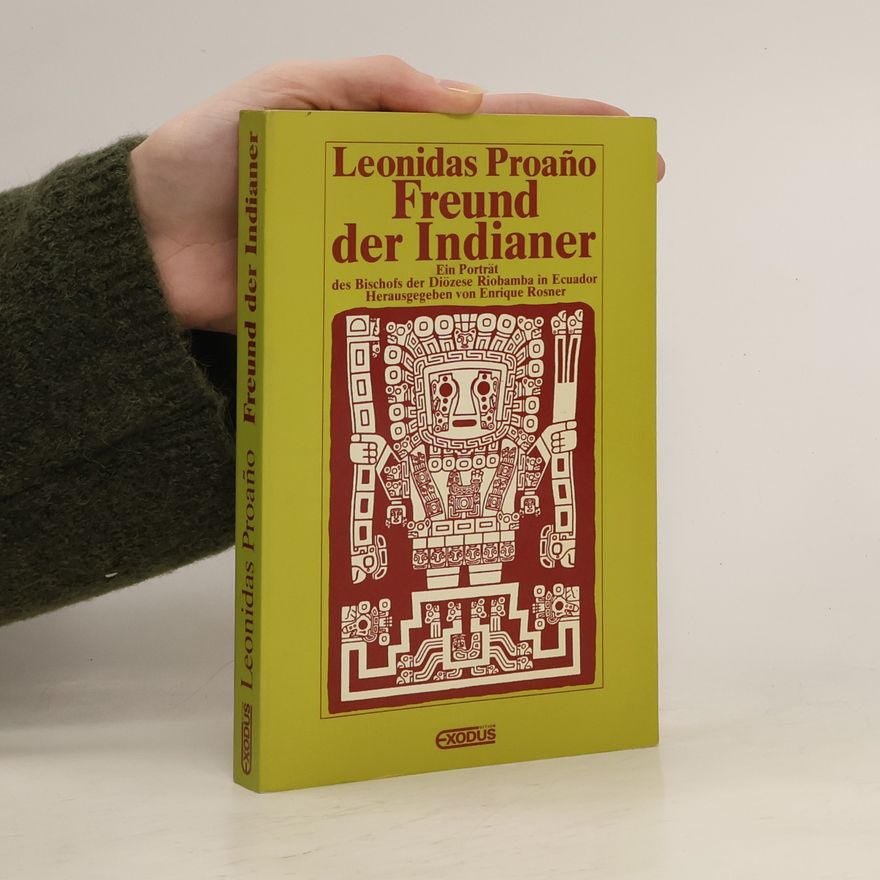 Enrique Rosner Leonidas Proaño, Freund der Indianer
