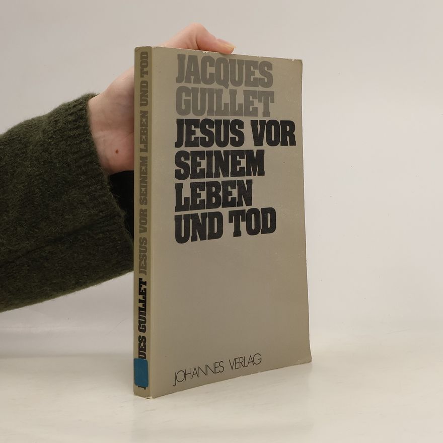 Jacques Guillet Jesus vor seinem Leben und Tod