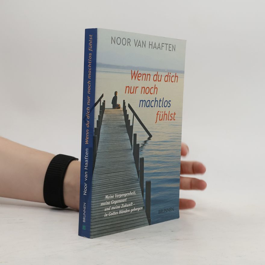 Noor van Haaften Wenn du dich nur noch machtlos fühlst
