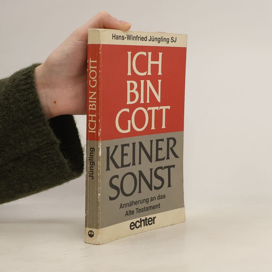 Hans-Winfried Jüngling Ich bin Gott - keiner sonst