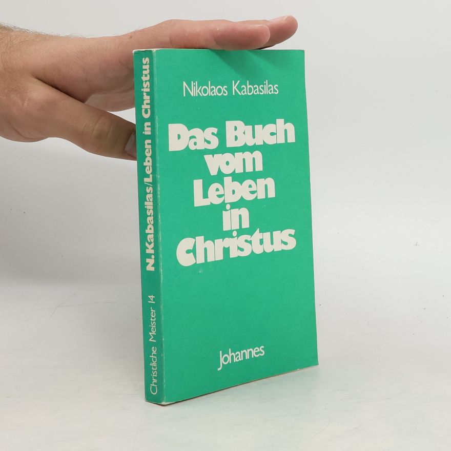 Nikolaos Kabasilas Das Buch vom Leben in Christus