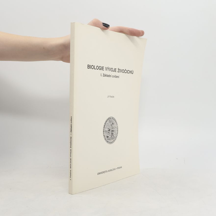 Jiří Paleček Biologie vývoje živočichů. 1. základní cvičení.