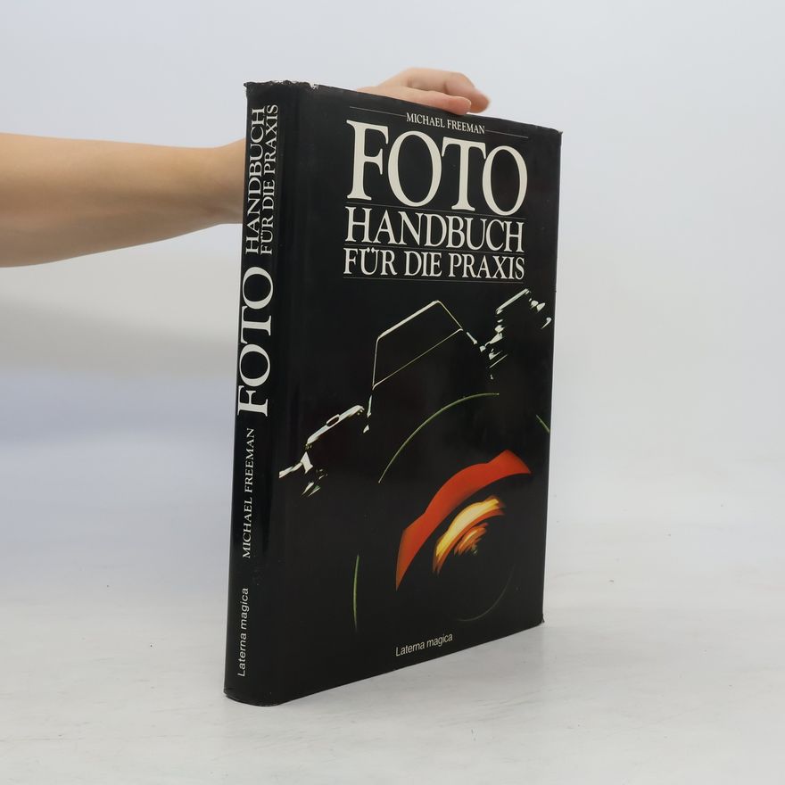 Michael Freeman Foto-Handbuch für die Praxis