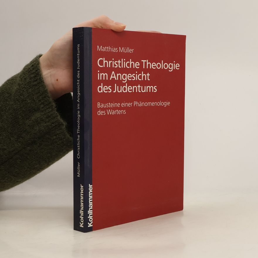 Matthias Müller Christliche Theologie im Angesicht des Judentums