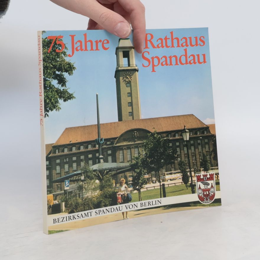 Autorenkollektiv 75 Jahre Rathaus Spandau