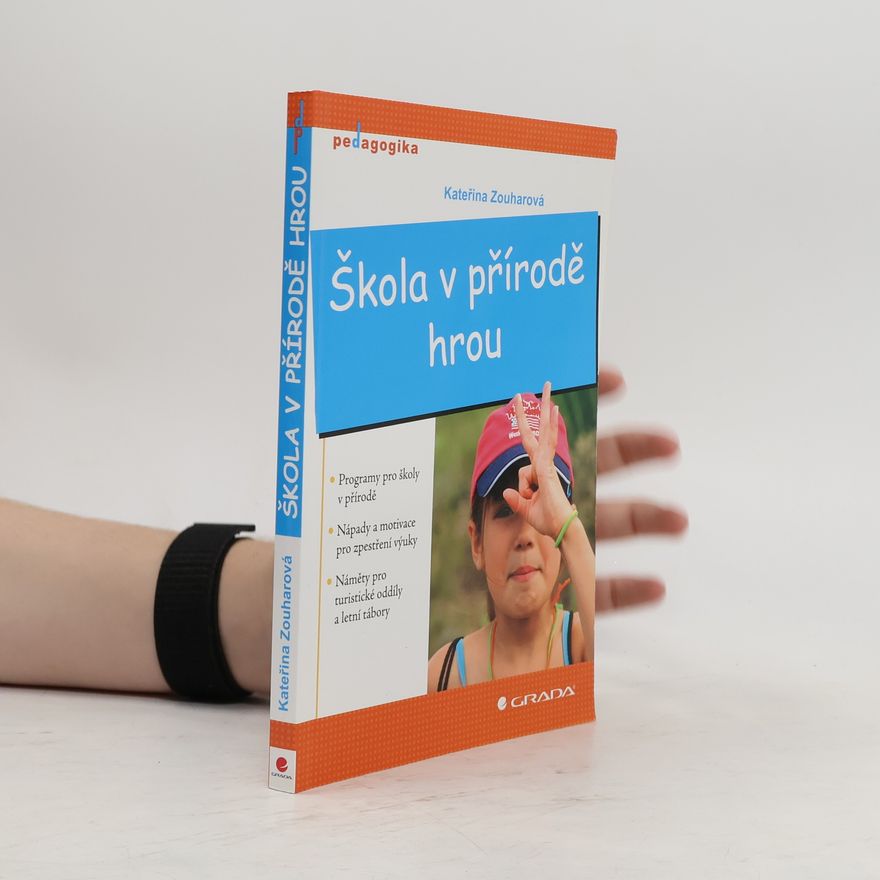 Kateřina Zouharová Škola v přírodě hrou