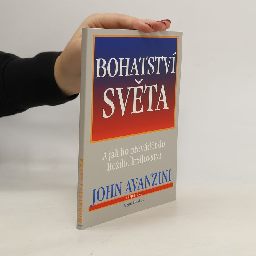 John Avanzini Bohatství světa a jak ho převádět do Božího království