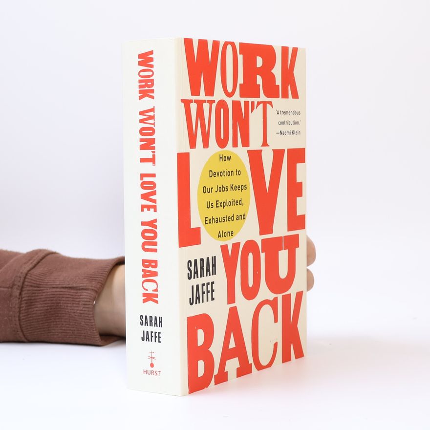 Sarah Jaffe Work Won't Love You Back