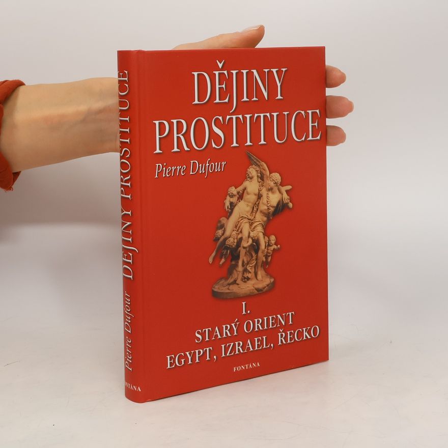 Paul Lacroix Dějiny prostituce I. - Starý Orient, Egypt, Izrael, Řecko