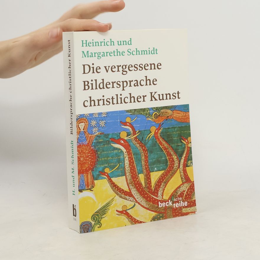 Wolf-Heinrich Schmidt Die vergessene Bildersprache christlicher Kunst