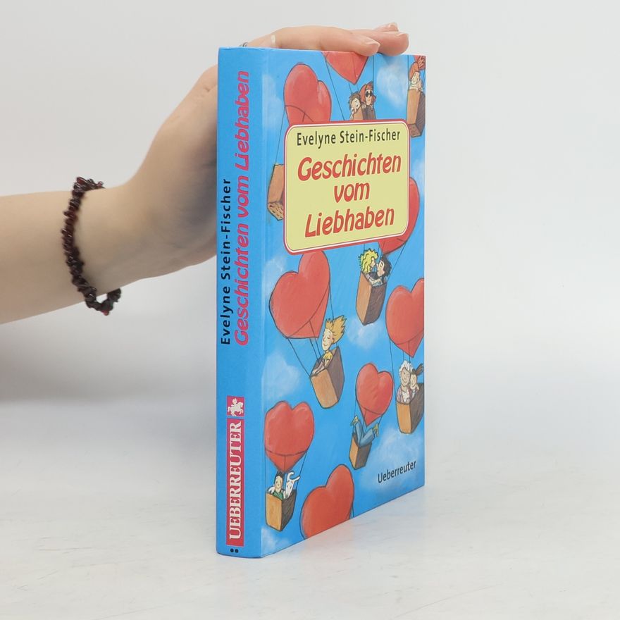 Evelyne Stein-Fischer Geschichten vom Liebhaben