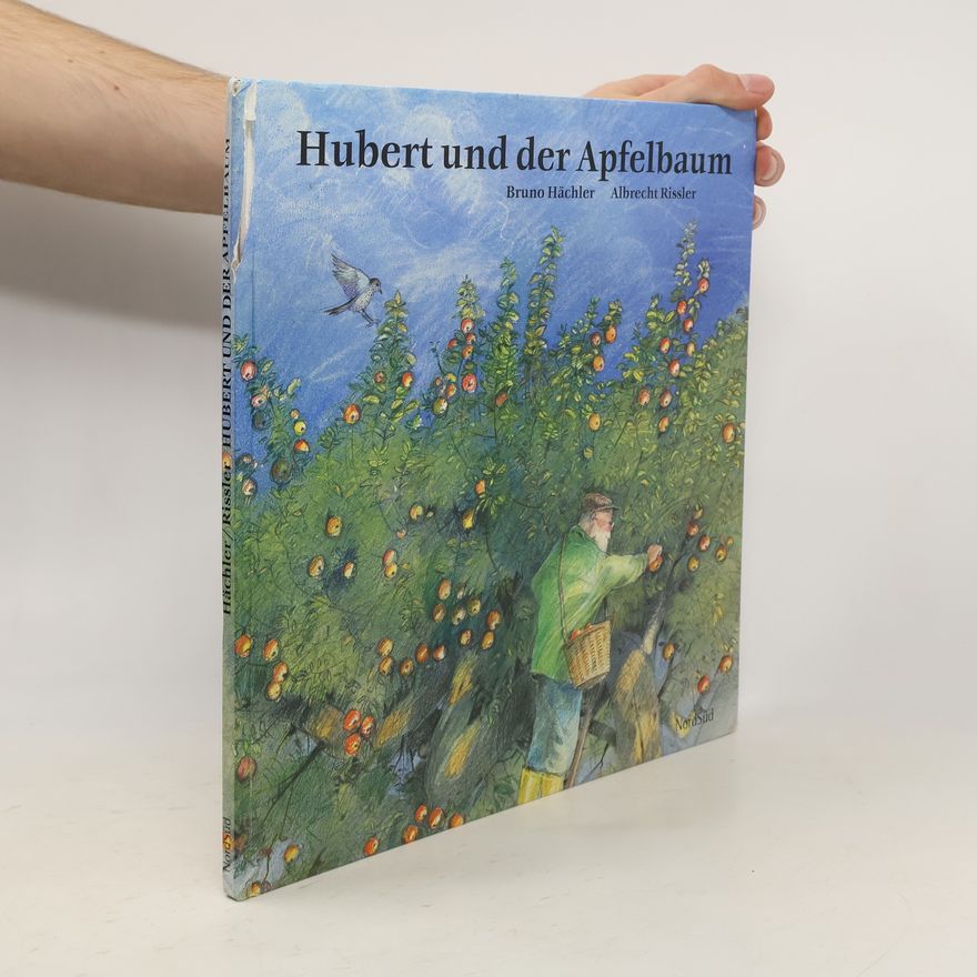 Bruno Hächler Hubert und der Apfelbaum