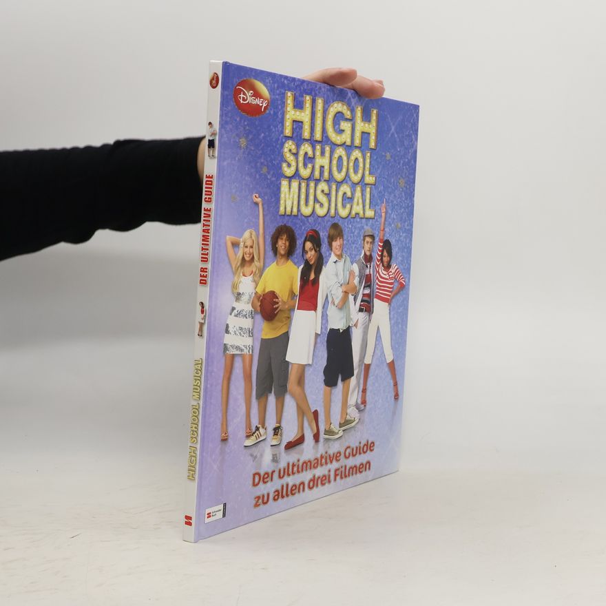 Catherine Saunders High School Musical - Essential Guide. Die ultimativen Infos zu allen drei Filmen