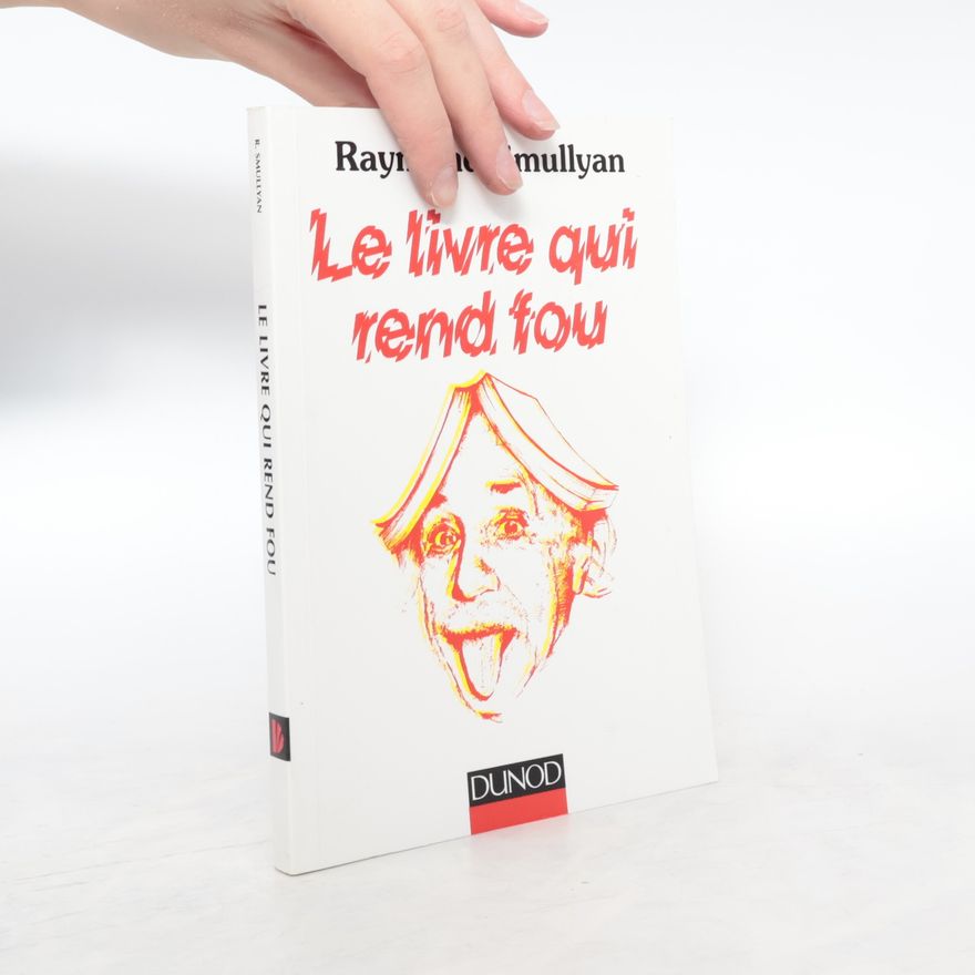 Raymond Smullyan Le livre qui rend fou