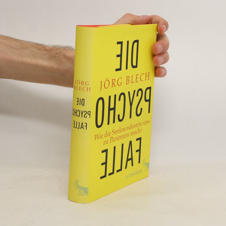 Jörg Blech Die Psychofalle