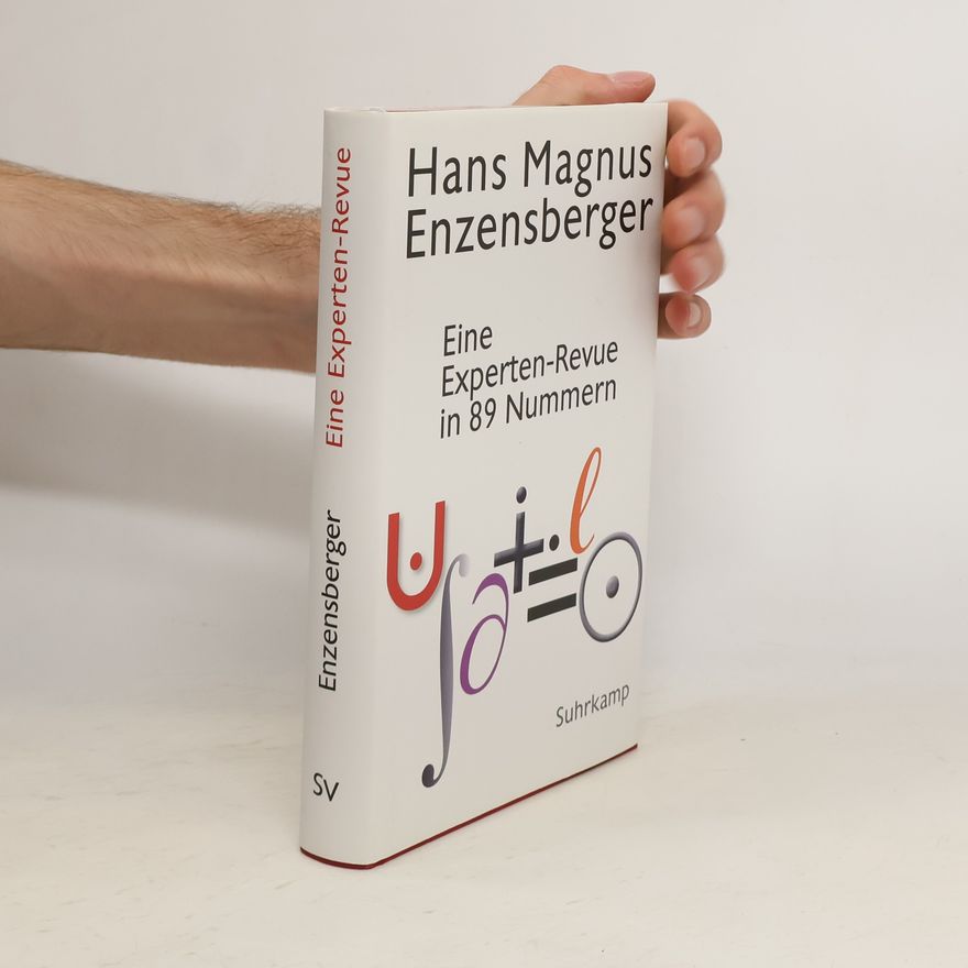 Hans Magnus Enzensberger Eine Experten-Revue in 89 Nummern