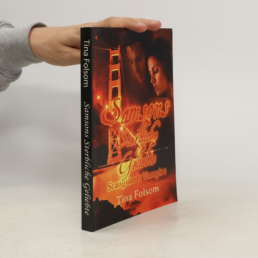 Tina Folsom Samsons Sterbliche Geliebte: Scanguards Vampire